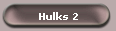 Hulks 2